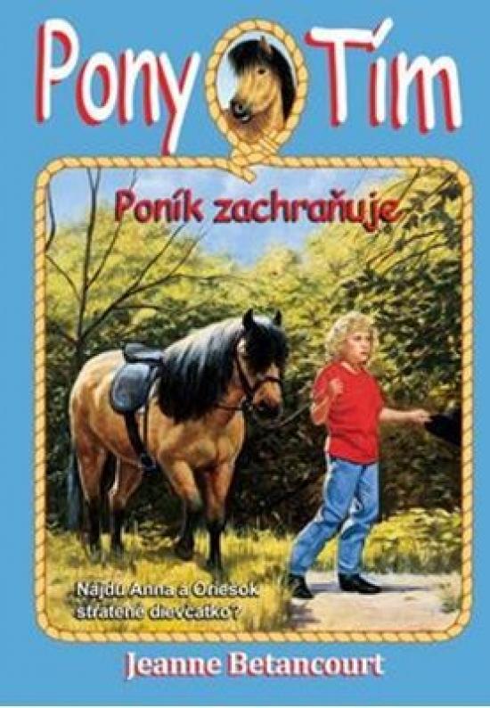 Kniha: Poník zachraňuje (Pony Tím 5) - Jeanne Betancourt