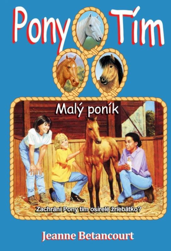 Kniha: Malý poník (séria Pony tím 8) - Betancourt Jeanne