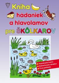 Kniha hádaniek a hlavolamov pre škôlkarov