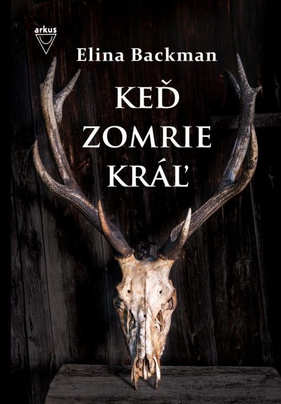 Kniha: Keď zomrie kráľ - Backman Elina