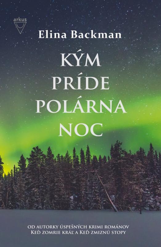 Kniha: Kým príde polárna noc - Elina Backman