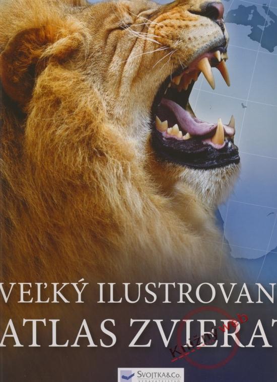 Kniha: Veľký ilustrovaný atlas zvierat - Owen Weldon