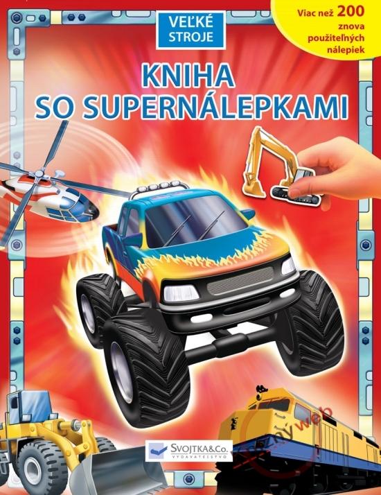 Kniha: Veľké stroje - Kniha so supernálepkamiautor neuvedený
