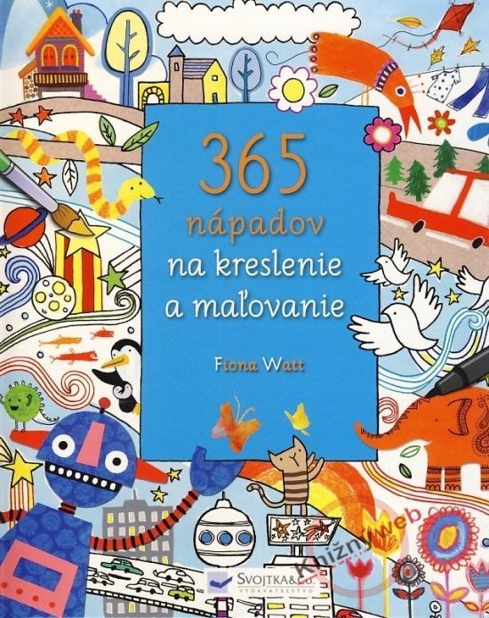 Kniha: 365 nápadov na kreslenie a maľovanie - Watt Fiona