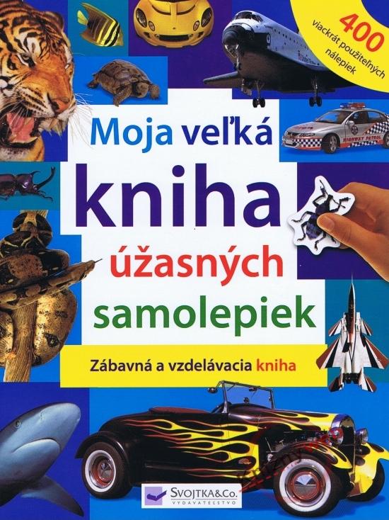 Kniha: Moja veľká kniha úžasných samolepiekkolektív autorov