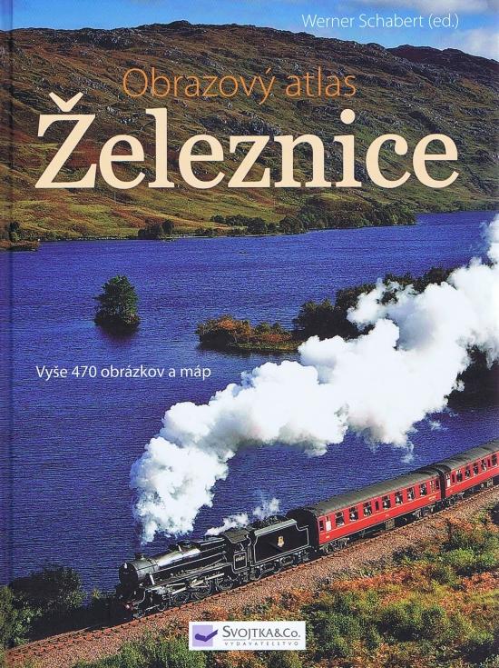 Kniha: Železnice - obrazový atlas - Schabert Werner