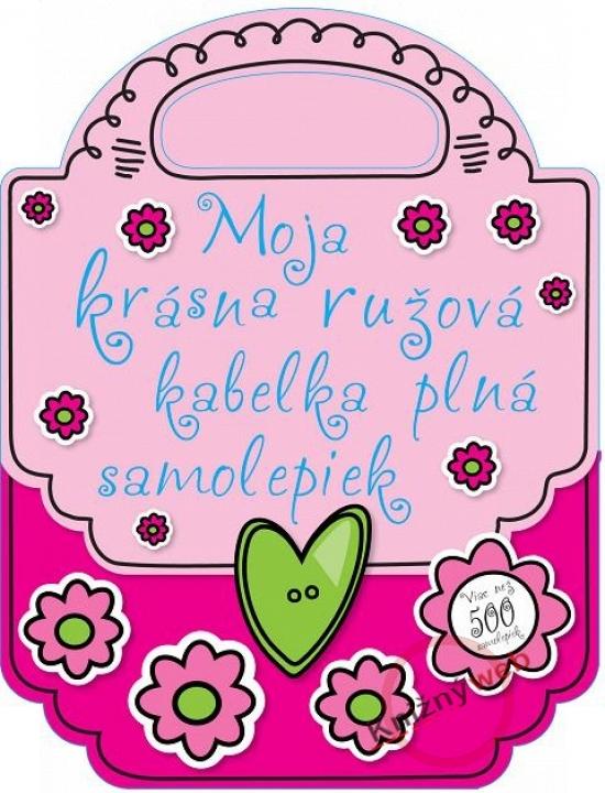 Kniha: Moja krásna ružová kabelka plná samolepiekautor neuvedený