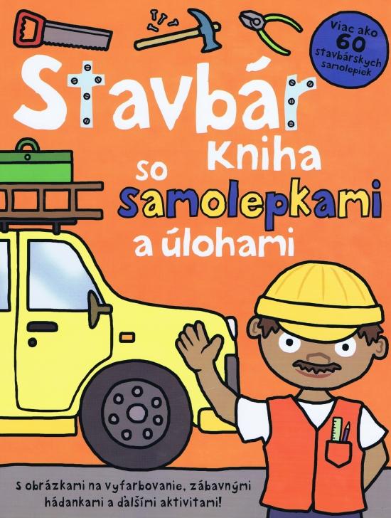 Kniha: Stavbár - Kniha so samolepkami a úlohamiautor neuvedený