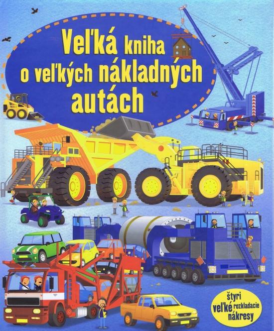 Kniha: Veľká kniha o veľkých nákladných autáchautor neuvedený