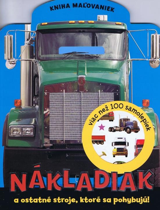 Kniha: Nákladiak a ostatné stroje, ktoré sa pohybujú!autor neuvedený