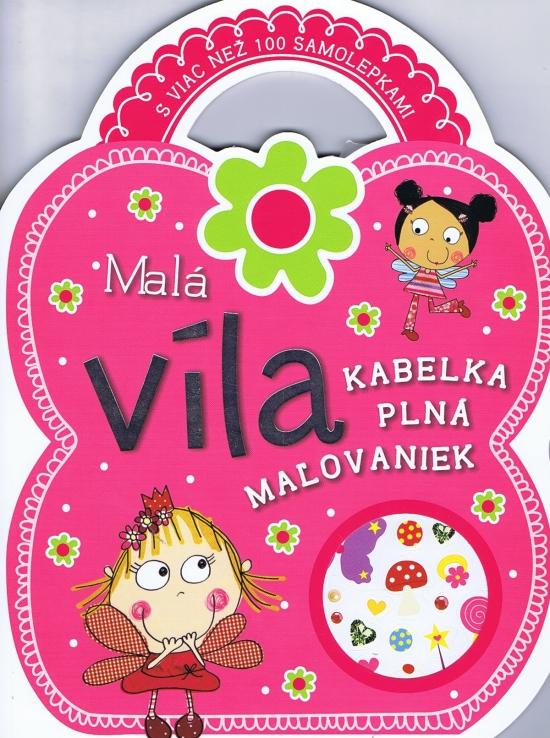 Kniha: Malá víla - kabelka plná maľovaniekautor neuvedený