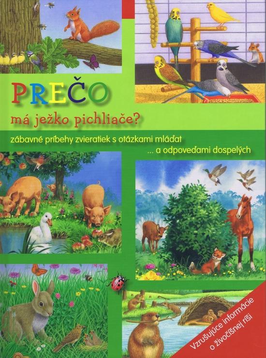 Kniha: Prečo má ježko pichliače?autor neuvedený