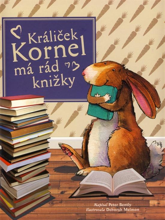 Kniha: Králiček Kornel má rád knižky - Bently Peter