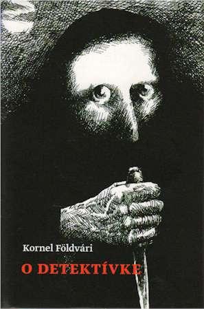 Kniha: O detektívke - Kornel Foldvári