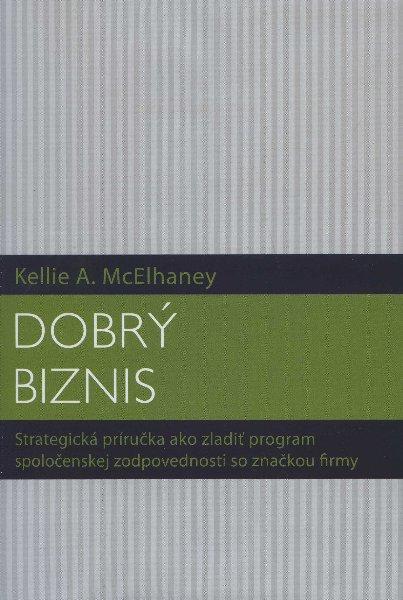 Kniha: Dobrý biznis - Kellie A. McElhaney