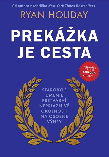 Kniha: Prekážka je cesta - Ryan Holiday