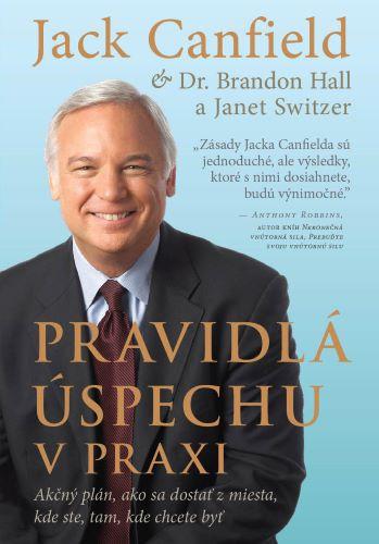 Kniha: Pravidlá úspechu v praxi - Jack Canfield