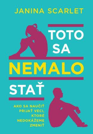 Kniha: Toto sa nemalo stať - Janina Scarlet