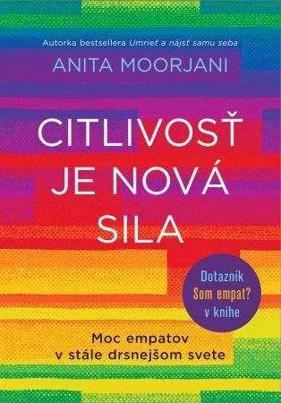 Kniha: Citlivosť je nová sila - Anita Moorjani