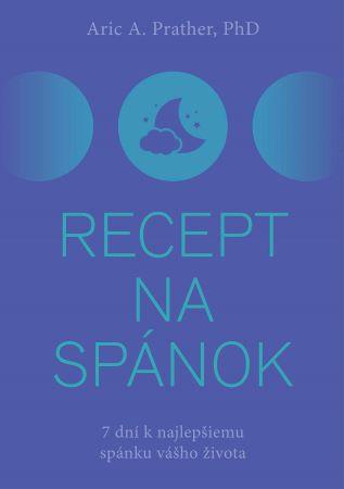 Kniha: Recept na spánok - Aric. A. Prather