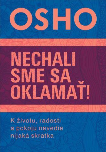 Kniha: Nechali sme sa oklamať! - Osho