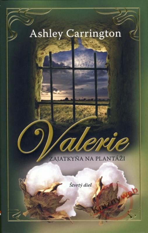 Kniha: Valerie - Zajatkyňa na plantáži 4. diel - Carrington Ashley