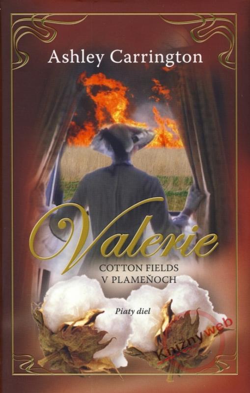 Kniha: Valerie - Cotton Fields v plameňoch 5.diel - Carrington Ashley