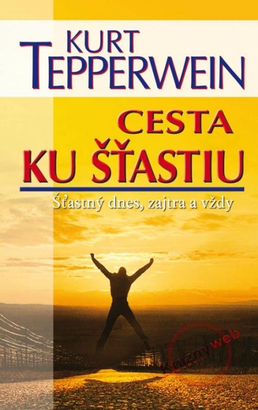 Kniha: Cesta ku šťastiu - Tepperwein Kurt