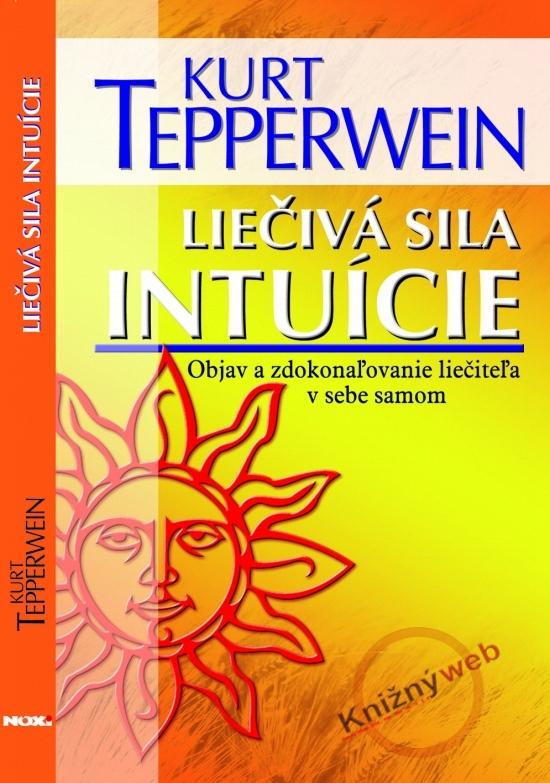 Kniha: Liečivá sila intuície - Tepperwein Kurt