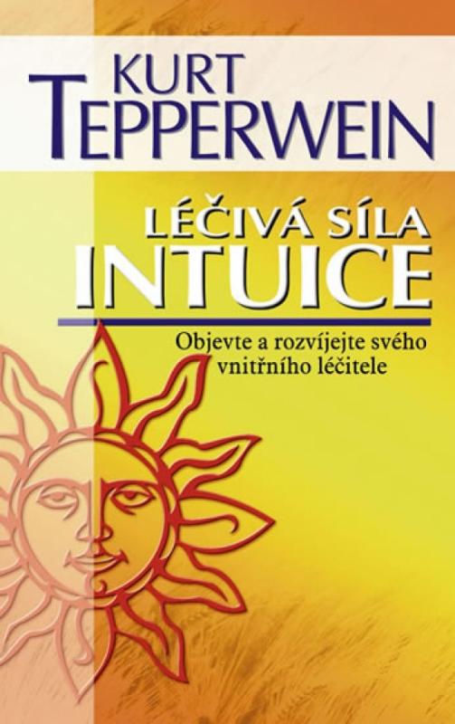 Kniha: Léčivá síla intuice - Tepperwein Kurt