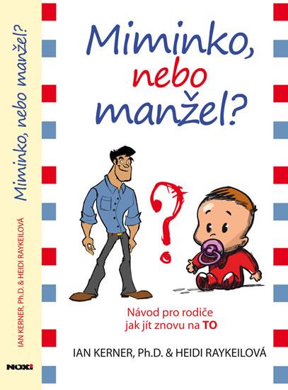 Kniha: Miminko nebo manžel? - Kerner Ian, Raykeil Heidi