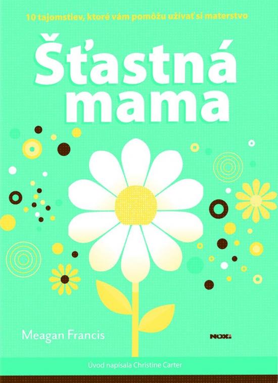 Kniha: Šťastná mama - Francis Meagan