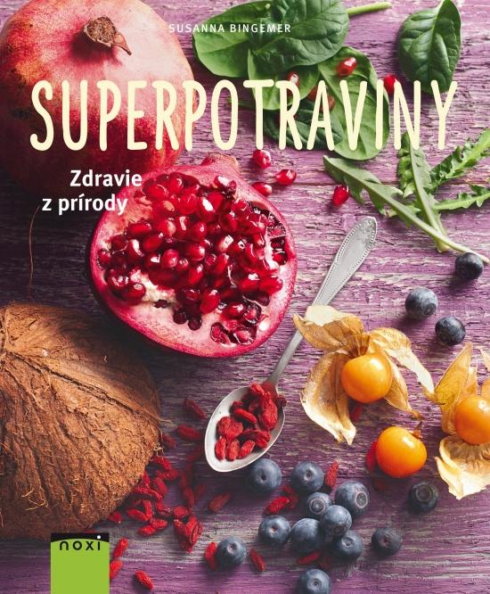 Kniha: Superpotraviny – zdravie z prírody - Bingemer Susanna