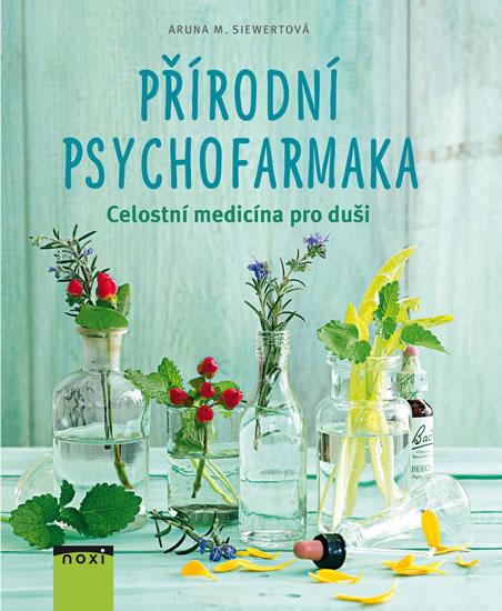 Kniha: Rostlinná psychofarmaka CZ - Siewertová Aruna M.