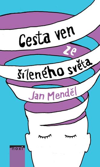 Kniha: Cesta ven ze šíleného světa - 2.vydání - Mendel Jan