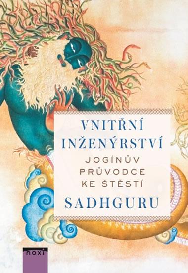 Kniha: Vnitřní inženýrství - Jogínův průvodce ke štěstí - Sadhguru