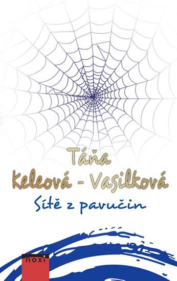 Kniha: Sítě z pavučin - Keleová-Vasilková Táňa