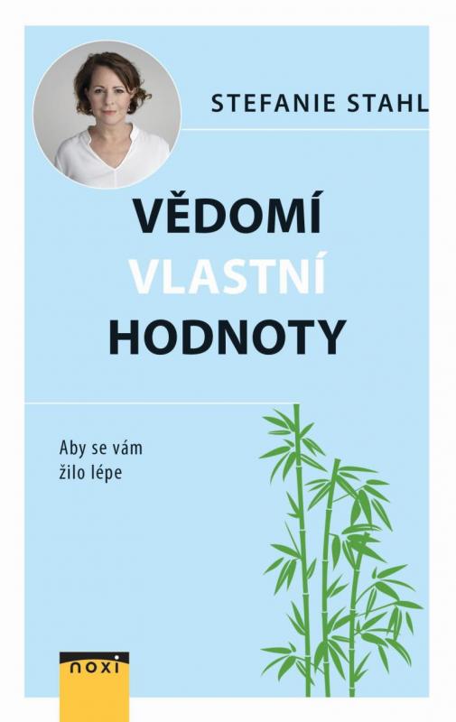 Kniha: Vědomí vlastní hodnoty - Aby se vám žilo lépe - Stahl Stefanie