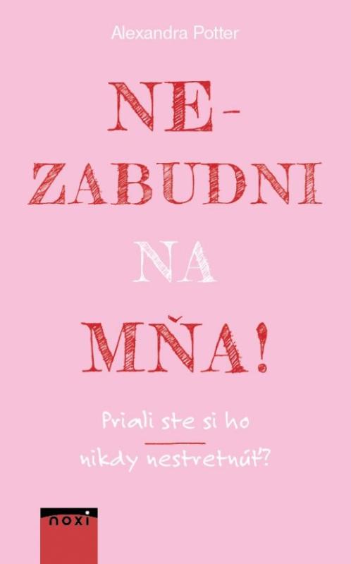 Kniha: Nezabudni na mňa ! - Potter Alexandra