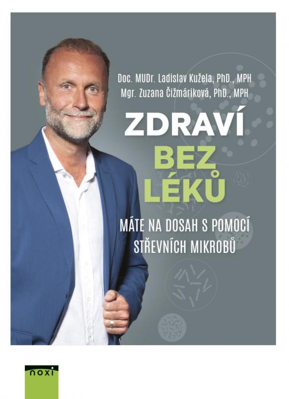 Kniha: Zdraví bez léků - Máte na dosah s pomocí střevních mikrobů - Kužela, Mgr. Zuzana Čižmáriková doc. MUDr. Ladislav