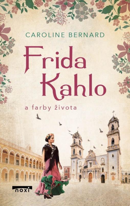 Kniha: Frida Kahlo a farby života - Bernard Caroline