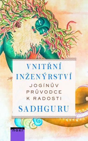 Kniha: Vnitřní inženýrství - Jogínův průvodce k radosti - Sadhguru