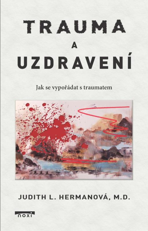 Kniha: Trauma a uzdravení - Jak se vypořádat s traumatem - L. Hermanová Judith