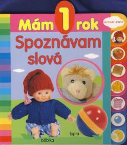 Mám 1 rok - Spoznávam slová - 2. vydanie