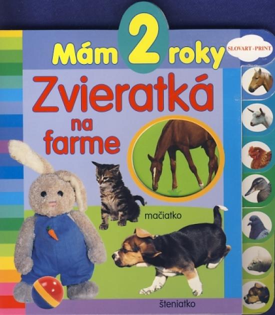 Kniha: Mám 2 roky - Zvieratká na farme - 2. vydanieautor neuvedený