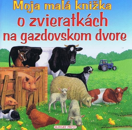 Kniha: Moja malá knižka o zvieratkách na gazdovskom dvore-2.vydanieautor neuvedený