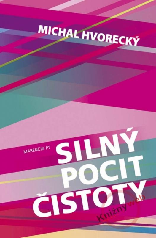 Kniha: Silný pocit čistoty - Hvorecký Michal