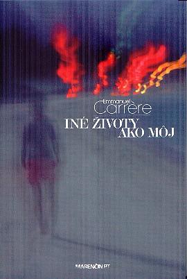 Kniha: Iné životy ako môj - Carrere Emmanuel