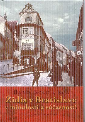 Kniha: Židia v Bratislave v minulosti a súčasnosti - Gold a kol. Hugo