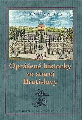 Kniha: Oprášené historky zo starej Bratislavy - 2.vydanie - Janota Igor